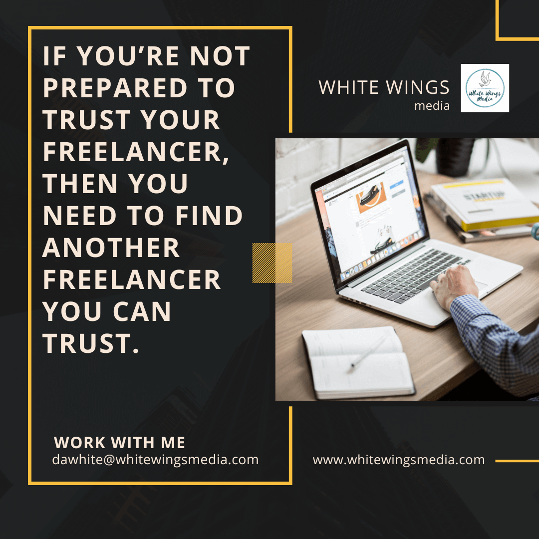 Warning! Are You Sabotaging Your Freelancer with Unwarranted Distrust?, White Wings Media